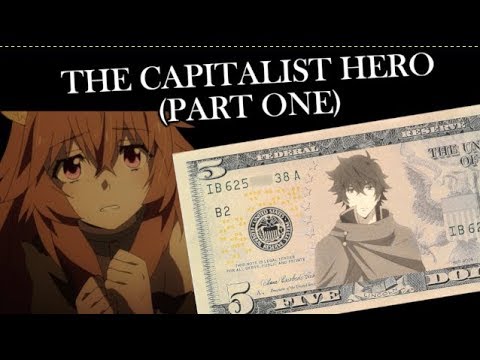 The Capitalist Hero - The Individual and the Collective in Rising of the Shield Hero