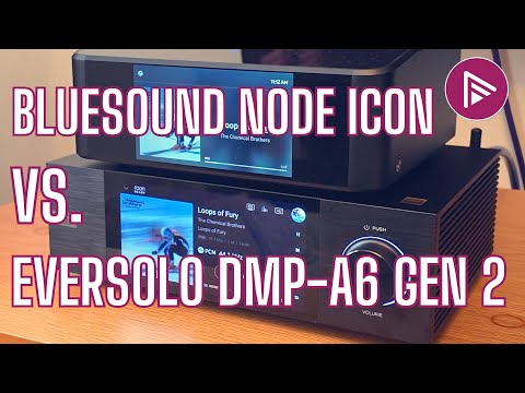 Eversolo DMP-A6 Gen 2 vs. Bluesound NODE ICON: Which is BEST