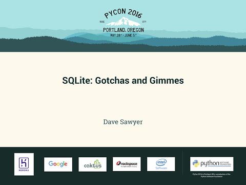 Dave Sawyer - SQLite: Gotchas and Gimmes - PyCon 2016