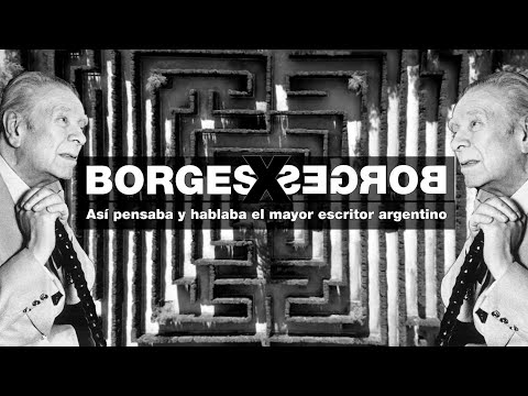 Borges por Borges: así pensaba y hablaba el mayor autor argentino