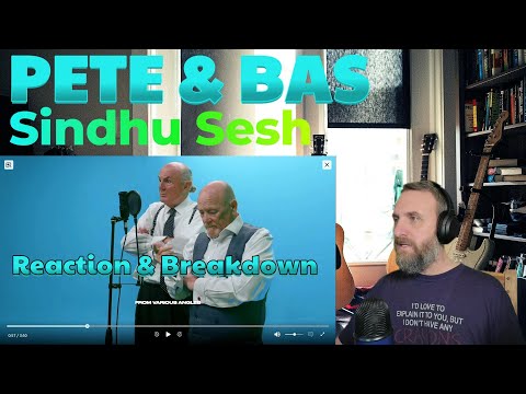Pete & Bas - Sindhu Sesh (Reaction & Breakdown) - First Time Hearing