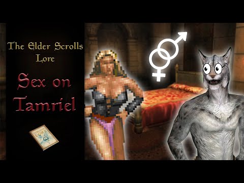 All About Sex On Tamriel - The Elder Scrolls Lore