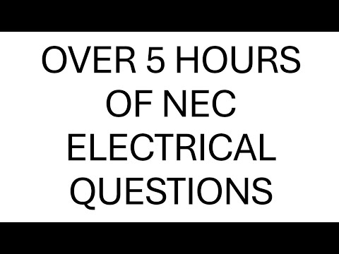 Over 5 Hours of NEC Electrical Questions
