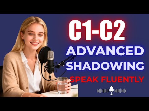 Build Speaking Reflexes (C1–C2) | Advanced English Shadowing Practice