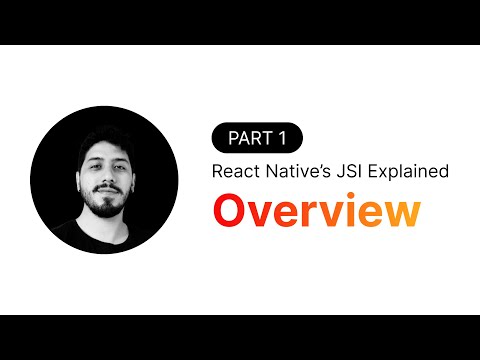 React Native's JSI Explained · Part 1 · Overview