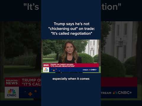 Trump says he's not 'chickening out' on trade: 'It's called negotiation'