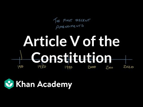Article V of the Constitution | US government and civics | Khan Academy