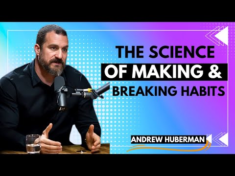 The Science of Making & Breaking Habits  || Inspired By Andrew Huberman