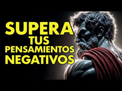 CÓMO CONTROLAR TUS PENSAMIENTOS NEGATIVOS COMO UN ESTOICO | ESTOICISMO