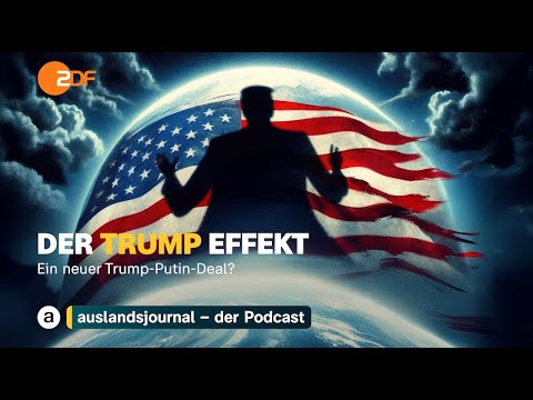 New Trump-Putin deal? | The Trump Effect #35 | foreign journal - the podcast