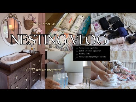 NESTING VLOG *37 weeks*: nursery dresser organization, sterilizing bottles, hospital bag & more!