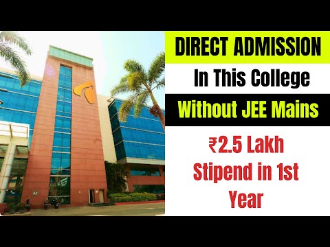 JEE MAINS 2025 : Direct Admission in This College Without JEE Mains | ₹2.5 Lakh Stipend in 1st Year