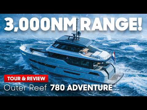 A โฌ6.6M EXPLORER with STYLE? First Look at the Outer Reef 780 Adventure