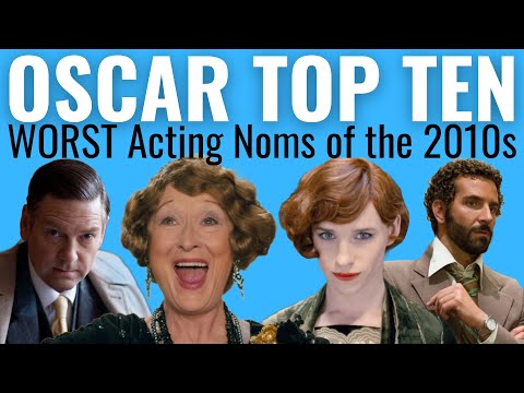 Top 10 WORST Acting Oscar Nominations of the 2010s