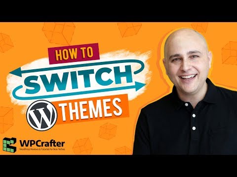 How To Change WordPress Themes -  Switch Without Destroying Your Website
