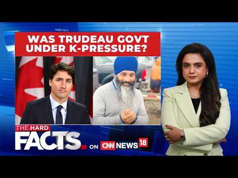 Canada Backtracks, Clear India: Was Trudeau Under K-Pressure? | The Hard Facts | News18
