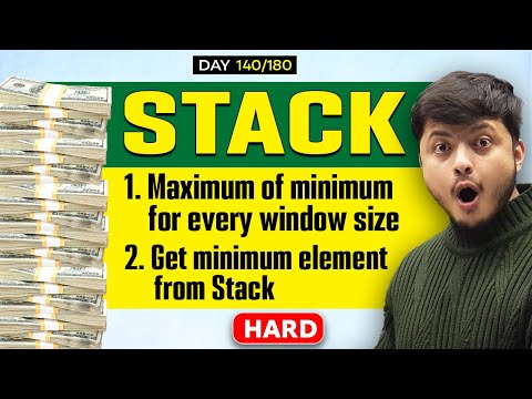 Lecture 94: Stack Hard: Maximum of minimum for every window Size | Get Minimum Element from Stack