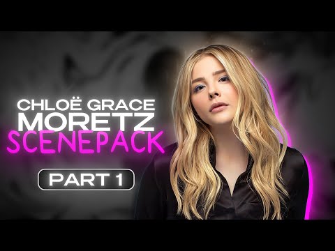 Chloё Grace Moretz | Scenepack 4K 60 FPS | Part I
