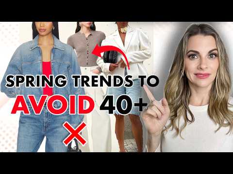 9 Spring Trends to AVOID if you're 40+
