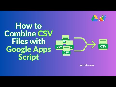 How to Combine CSV Files with Google Apps Script