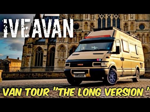 Full Van Tour Mk3 Iveco Daily DIY Campervan Conversion [The Long Version]