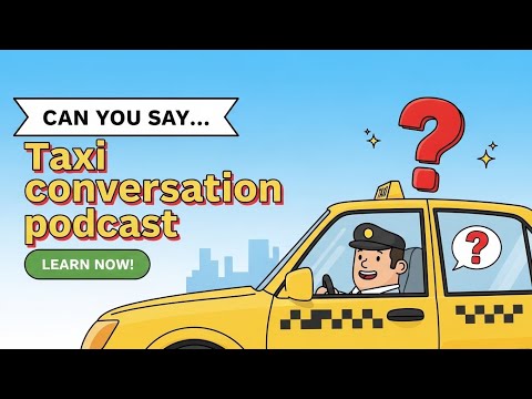 Speak Taxi English Conversation 🚕 | Learn Real English with a Simple Story (Beginner Podcast)
