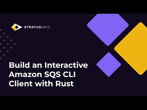 Build an Interactive Amazon SQS CLI Client with Rust