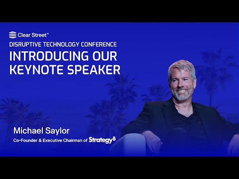 Michael Saylor Keynote Address | Clear Street Disruptive Technology Conference