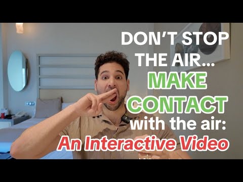 The Vocal Cords MUST make CONTACT with the Air: An "Interactive" Vocal Technique Video