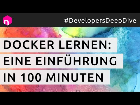 Docker lernen: Eine Einführung in 100 Minuten // deutsch