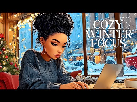 Cozy Winter Focus | Warm LoFi for Study & Workflow