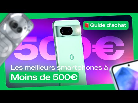 Quel SMARTPHONE à MOINS de 500€ choisir ? Notre GUIDE complet !