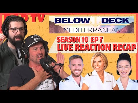Live Reaction & Recap After Show | Bravo’s Below Deck Med S10 E7 “Le Vie en Bros”