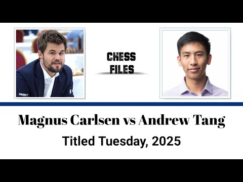 Magnus Carlsen vs Andrew Tang • Titled Tuesday, 2025