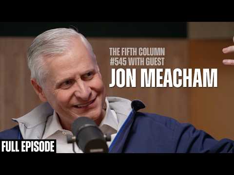 Jon Meacham and Ambiguity in the Age of Outrage, #545 - The Fifth Column