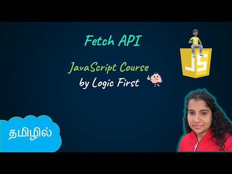 Fetch API | JS API calls with examples | JavaScript Course | Logic First Tamil