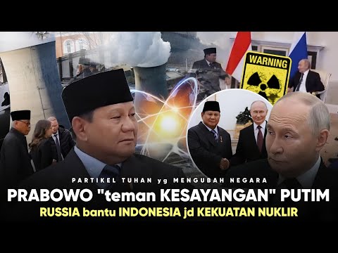 Putin's Favorite Prabowo "Russia Transfers Nuclear Power to Indonesia" Putin Flies to Indonesia