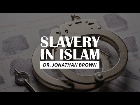 Slavery in Islam | Dr. Jonathan Brown