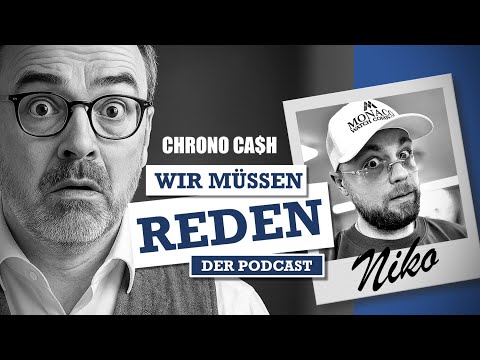 Wir müssen reden! Podcast mt Niko von Chrono Cash.