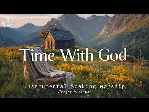 Time With God | Instrumental Worship Music for Prayer, Devotion, Meditation & Relax in His Presence