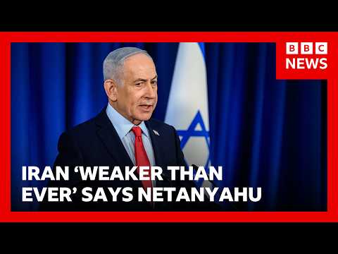 Israeli PM Netanyahu says Iran 'weaker than it's ever been' | BBC News