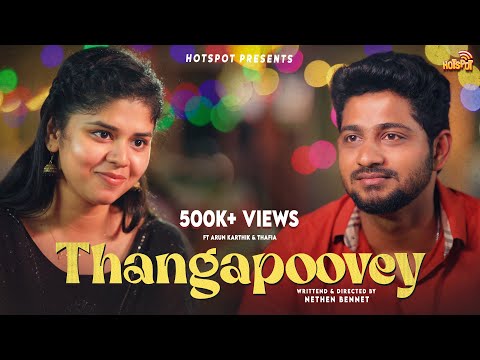Thangapoovey 🤌❤️ | FT. Arun Karthi | Thaafia Abu | Hotspot