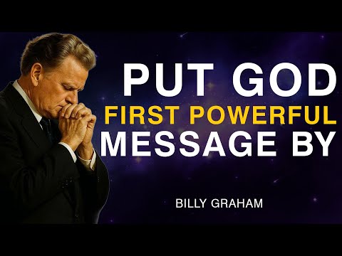 Put God First - Powerful Message by Billy Graham
