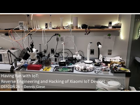 DEF CON 26 - Dennis Giese - Having fun with IoT: Reverse Engineering and Hacking of Xiaomi IoT