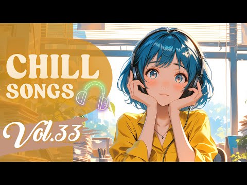 Chill Songs Vol.33 | Soft Chill & Lo-fi Beats for Focus, Peaceful Work & Cozy Daily Vibes