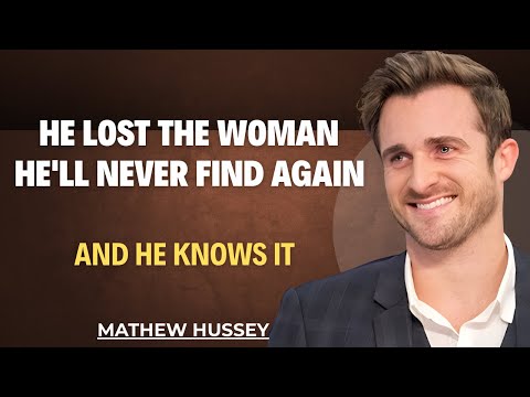 YOU DIDN'T LOSE HIM, HE LOST THE WOMAN HE'LL NEVER FIND AGAIN | Matthew Hussey On Male Psychology