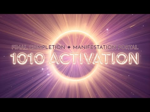 1010 Energy Activation 🌀 Enter the Portal of Final Completion &amp; Powerful Manifestation! [Meditation]