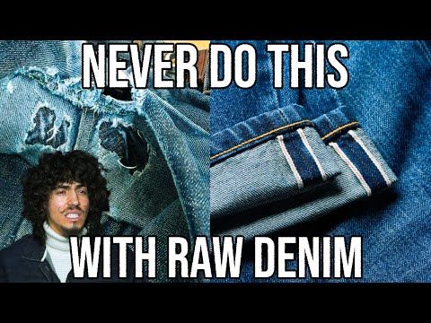 NEVER DO THIS WITH RAW SELVEDGE DENIM JEANS!