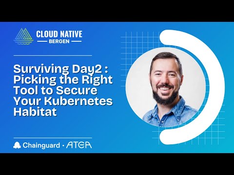 Surviving Day2 : Picking the Right Tool to Secure Your Kubernetes Habitat