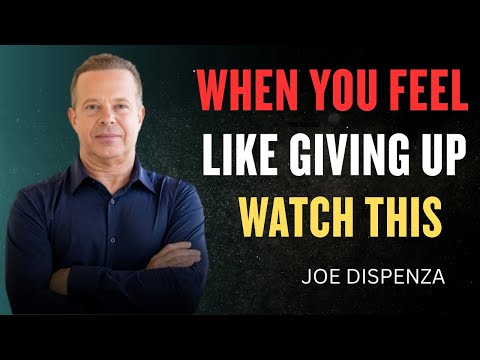 When You Feel Like Giving Up… Watch This -Dr Joe Dispenza Motivational Speech